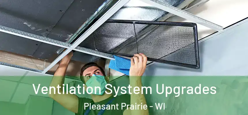  Ventilation System Upgrades Pleasant Prairie - WI